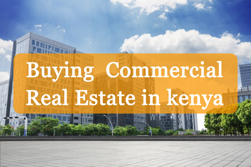 5 Items to Consider Before Investing in Commercial Real Estate in Kenya