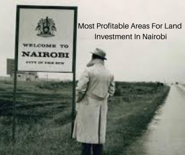 10 Most Profitable Areas For Land Investment In Nairobi