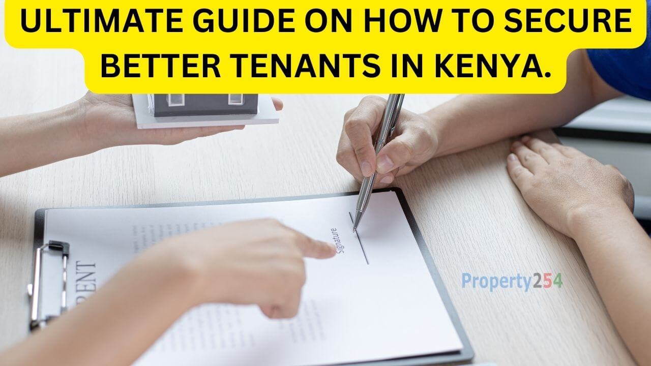 Ultimate Guide on How to Secure Better Tenants in Kenya thumbnail