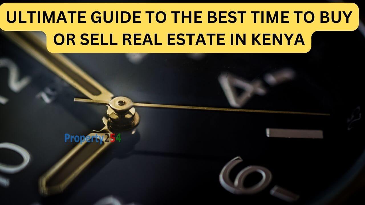5 Best Time to Buy and 5 Best Times to Sell Real Estate in Kenya thumbnail