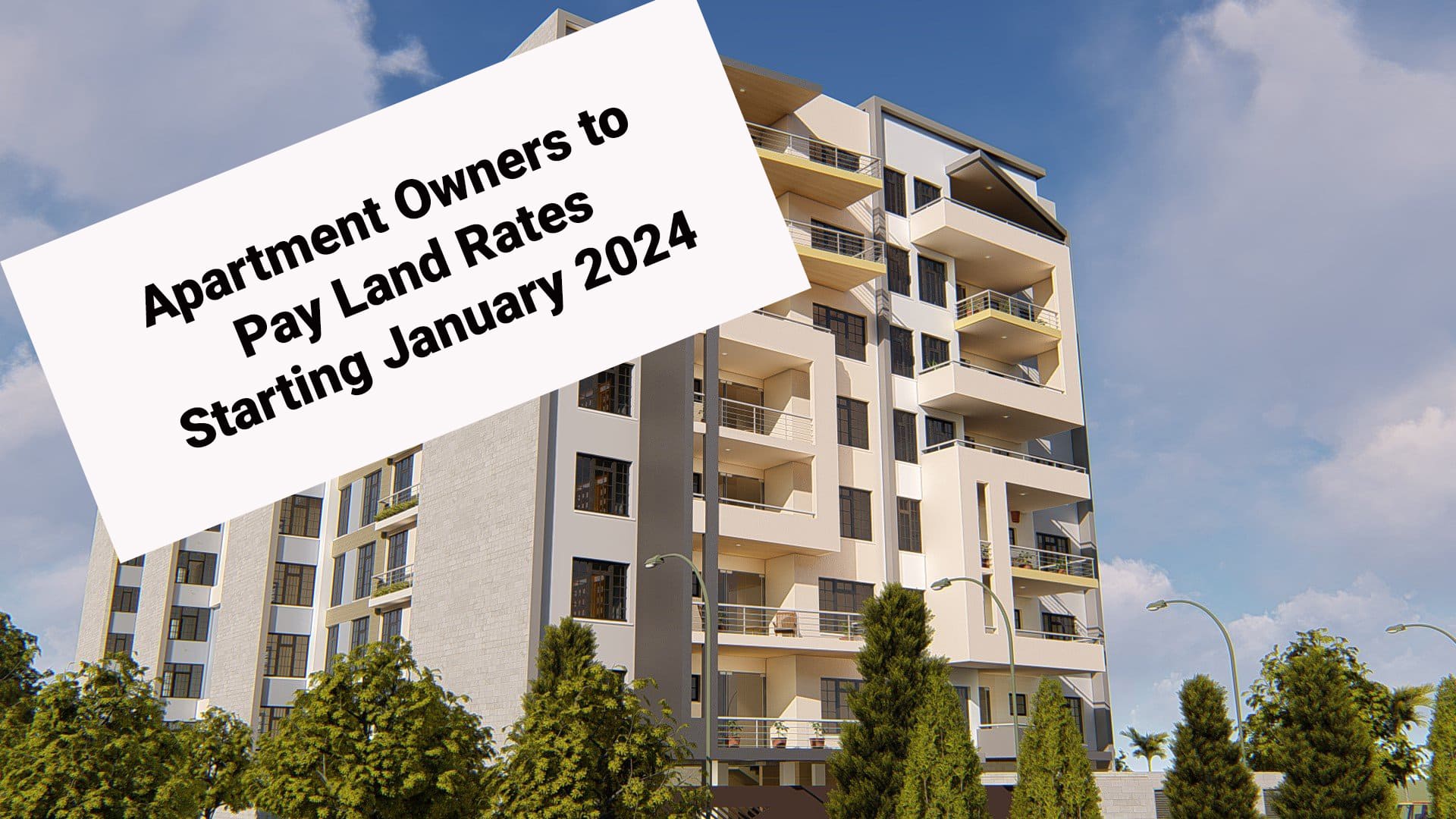 Nairobi Apartment Owners to Pay Land Rates Starting January 2024 thumbnail