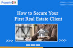 How to Secure Your First Real Estate Client